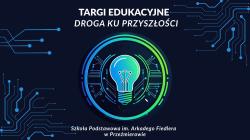 Targi Edukacyjne „Droga ku przyszłości” – grafika wydarzenia.